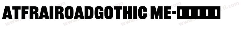 ATFRairoadGothic Me字体转换